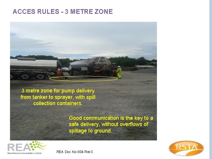 ACCES RULES - 3 METRE ZONE 3 metre zone for pump delivery from tanker