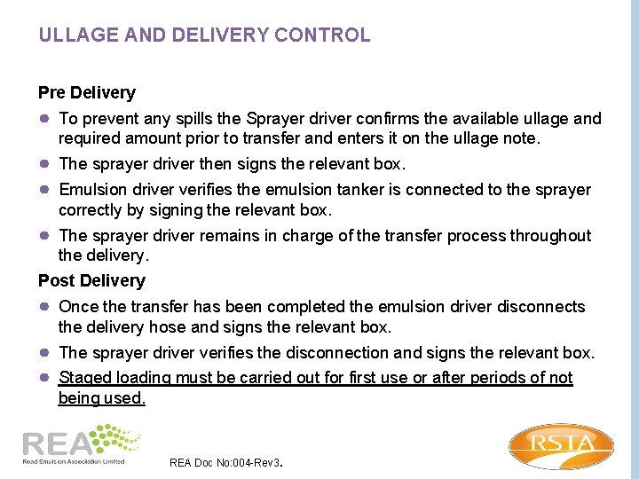 ULLAGE AND DELIVERY CONTROL Pre Delivery ● To prevent any spills the Sprayer driver