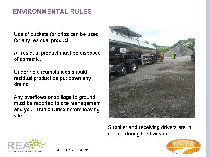 ENVIRONMENTAL RULES Use of buckets for drips can be used for any residual product.