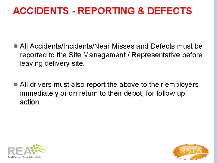 ACCIDENTS - REPORTING & DEFECTS ● All Accidents/Incidents/Near Misses and Defects must be reported