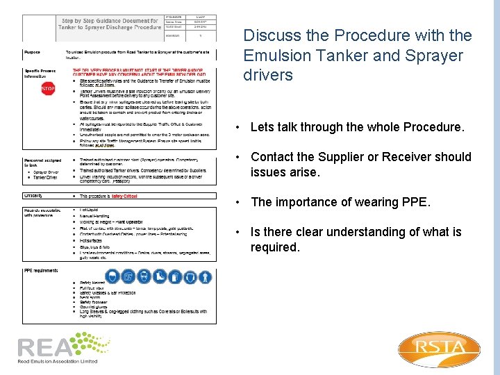 Discuss the Procedure with the Emulsion Tanker and Sprayer drivers • Lets talk through