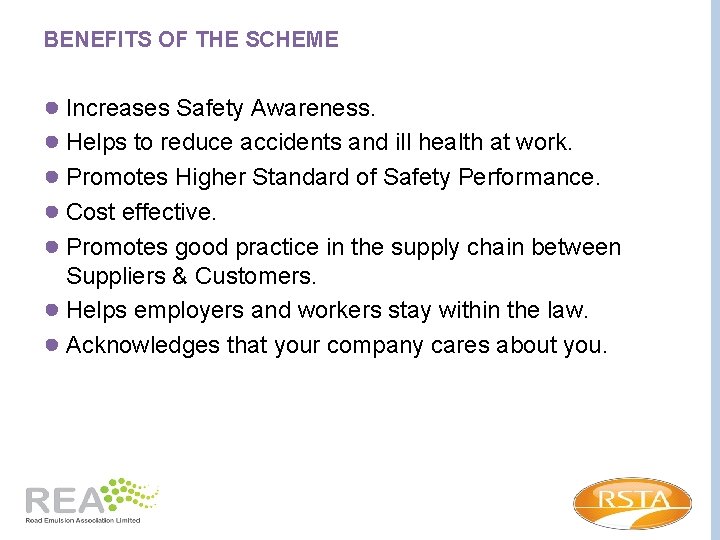 BENEFITS OF THE SCHEME ● Increases Safety Awareness. ● Helps to reduce accidents and