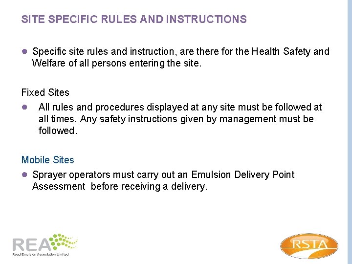 SITE SPECIFIC RULES AND INSTRUCTIONS ● Specific site rules and instruction, are there for
