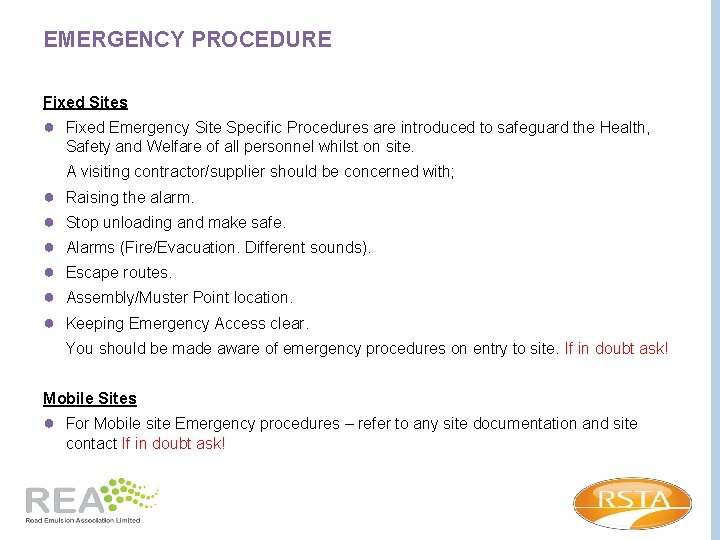 EMERGENCY PROCEDURE Fixed Sites ● Fixed Emergency Site Specific Procedures are introduced to safeguard