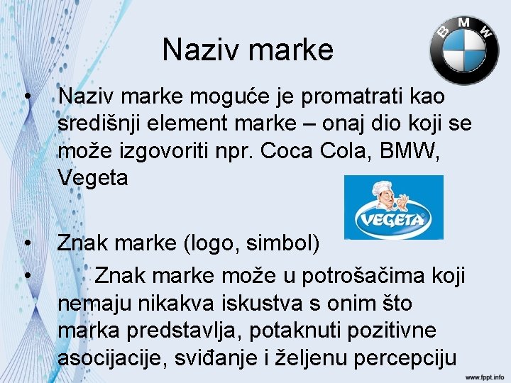 Naziv marke • Naziv marke moguće je promatrati kao središnji element marke – onaj