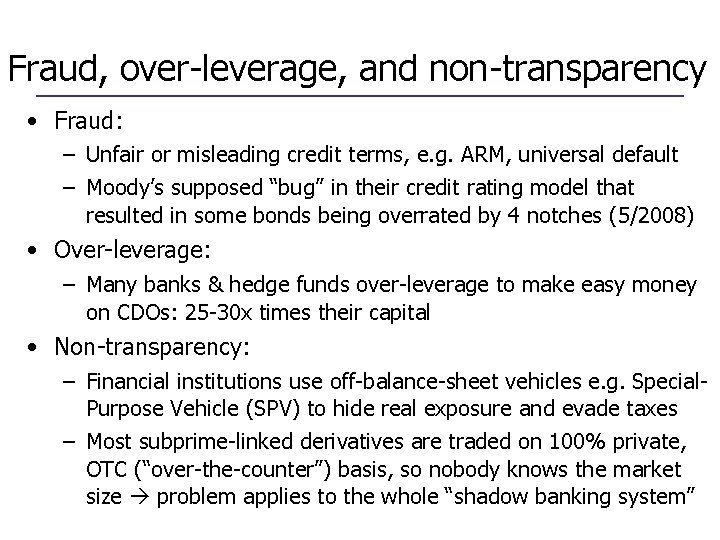 Fraud, over-leverage, and non-transparency • Fraud: – Unfair or misleading credit terms, e. g.