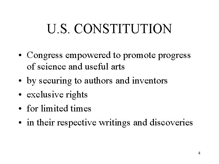 U. S. CONSTITUTION • Congress empowered to promote progress of science and useful arts