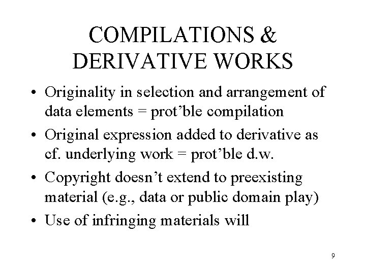 COMPILATIONS & DERIVATIVE WORKS • Originality in selection and arrangement of data elements =