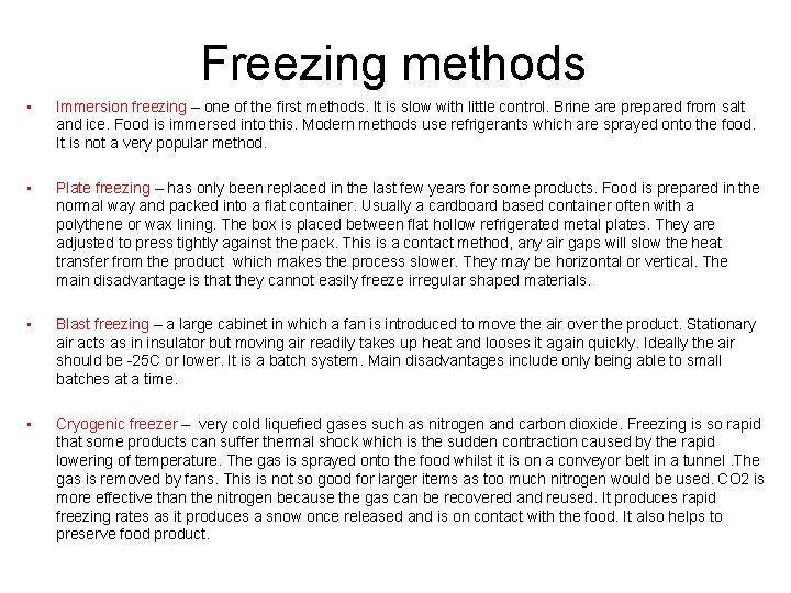 Freezing methods • Immersion freezing – one of the first methods. It is slow