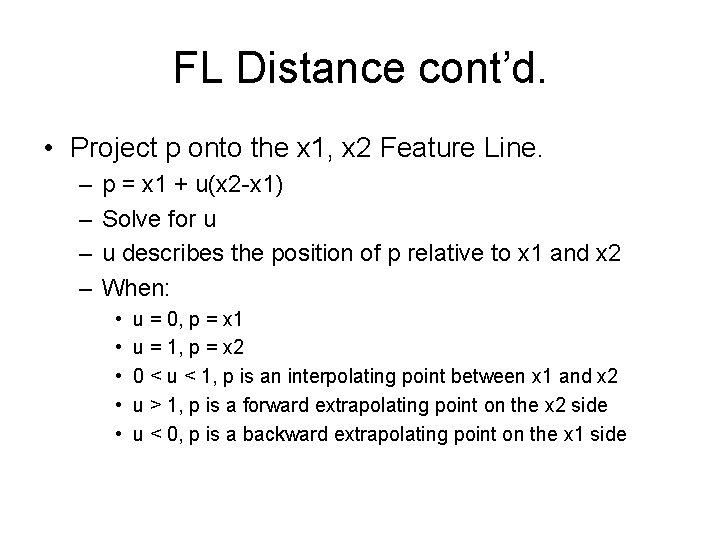 FL Distance cont’d. • Project p onto the x 1, x 2 Feature Line.