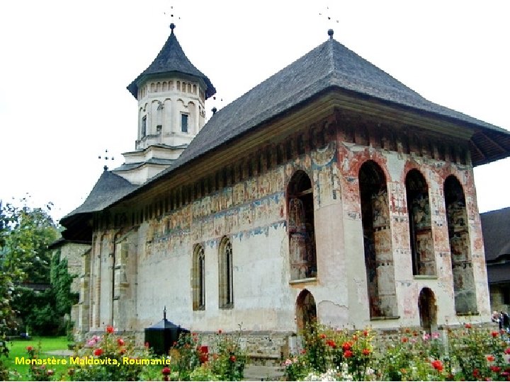 Monastère Maldovita, Roumanie 