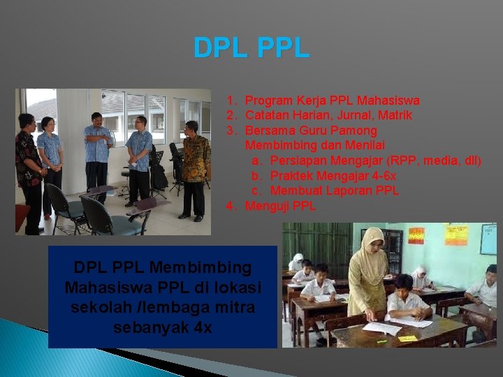 DPL PPL 1. Program Kerja PPL Mahasiswa 2. Catatan Harian, Jurnal, Matrik 3. Bersama