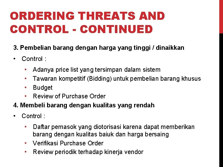 ORDERING THREATS AND CONTROL - CONTINUED 3. Pembelian barang dengan harga yang tinggi /