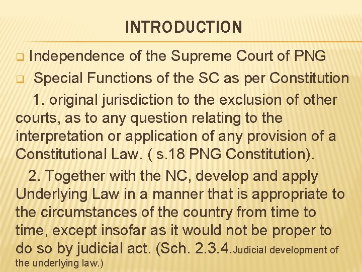 INTRODUCTION Independence of the Supreme Court of PNG q Special Functions of the SC