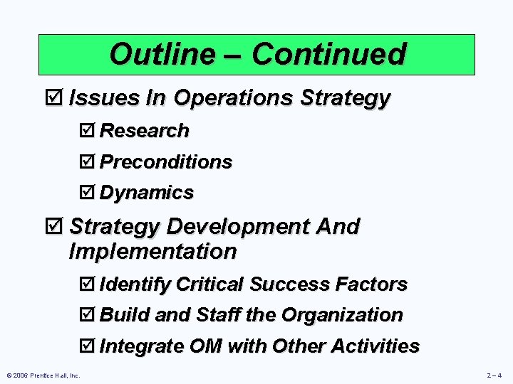 Outline – Continued þ Issues In Operations Strategy þ Research þ Preconditions þ Dynamics