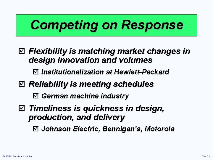 Competing on Response þ Flexibility is matching market changes in design innovation and volumes