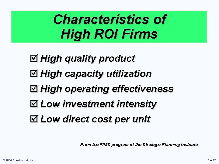 Characteristics of High ROI Firms þ High quality product þ High capacity utilization þ