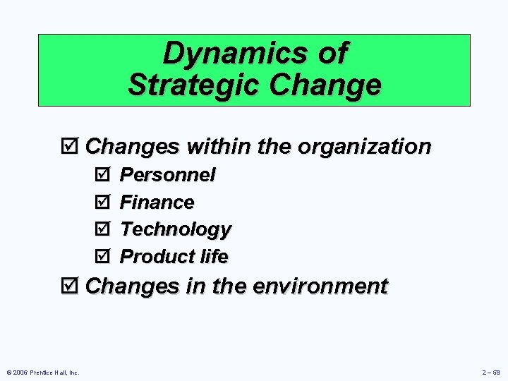 Dynamics of Strategic Change þ Changes within the organization þ þ Personnel Finance Technology