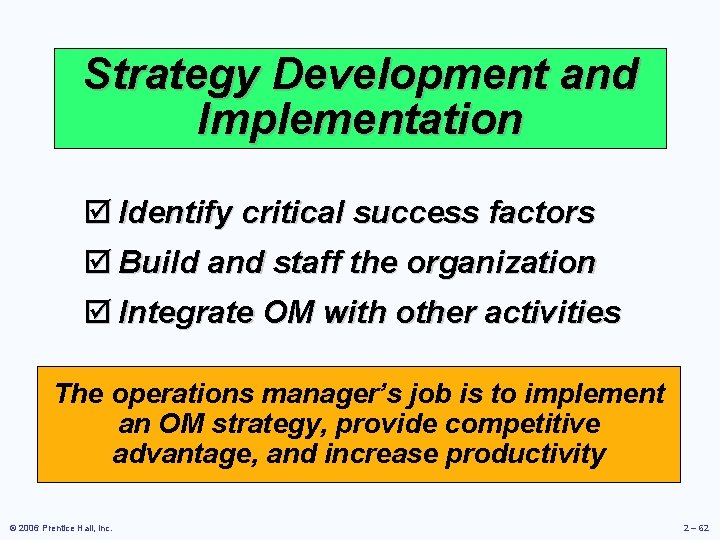 Strategy Development and Implementation þ Identify critical success factors þ Build and staff the