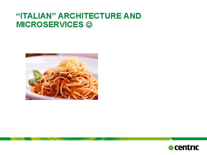 “ITALIAN” ARCHITECTURE AND MICROSERVICES TITLE PRESENTATION October 17, 2021 