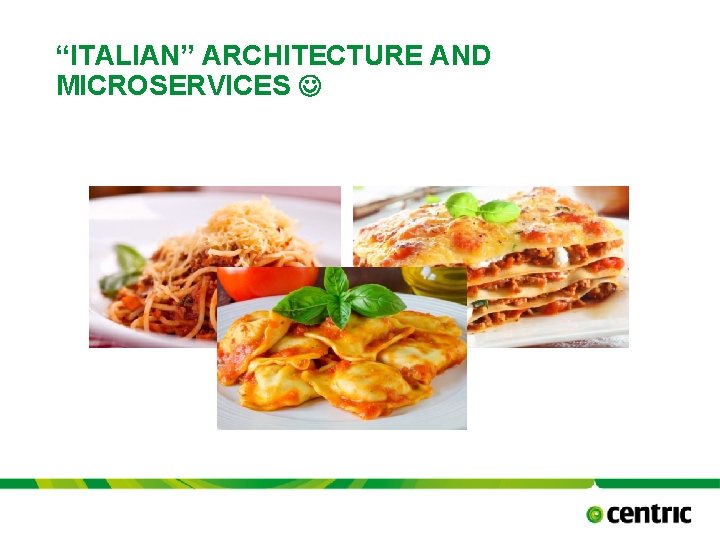 “ITALIAN” ARCHITECTURE AND MICROSERVICES TITLE PRESENTATION October 17, 2021 
