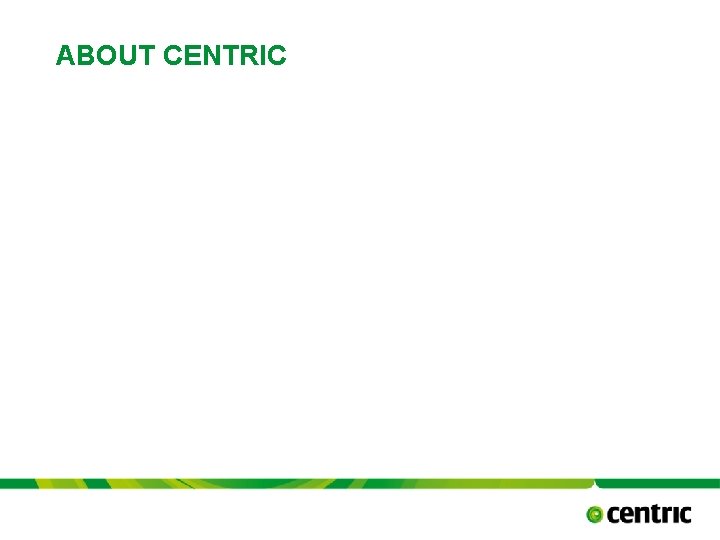 ABOUT CENTRIC TITLE PRESENTATION October 17, 2021 