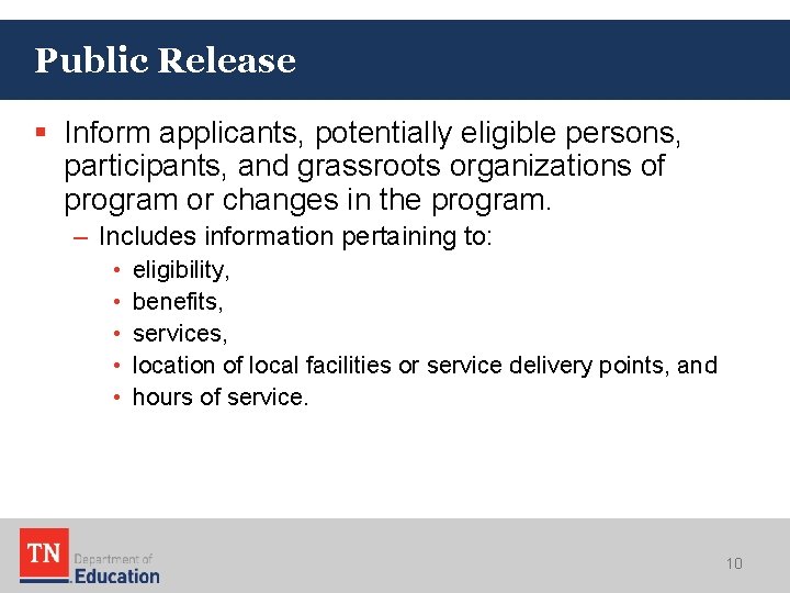 Public Release § Inform applicants, potentially eligible persons, participants, and grassroots organizations of program