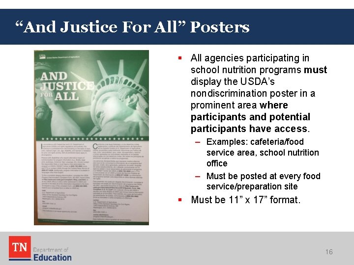 “And Justice For All” Posters § All agencies participating in school nutrition programs must