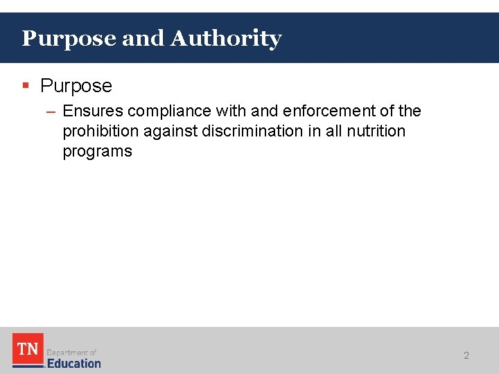 Purpose and Authority § Purpose – Ensures compliance with and enforcement of the prohibition