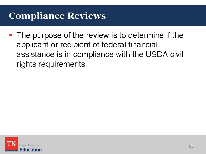 Compliance Reviews § The purpose of the review is to determine if the applicant