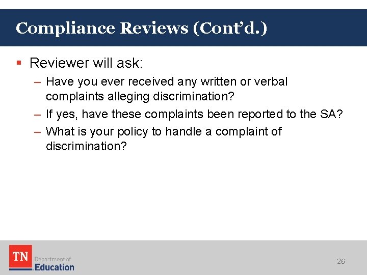 Compliance Reviews (Cont’d. ) § Reviewer will ask: – Have you ever received any