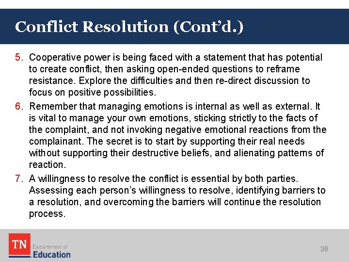 Conflict Resolution (Cont’d. ) 5. Cooperative power is being faced with a statement that