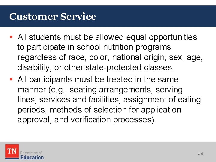 Customer Service § All students must be allowed equal opportunities to participate in school