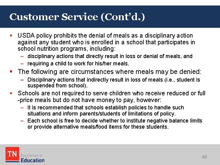 Customer Service (Cont’d. ) § USDA policy prohibits the denial of meals as a