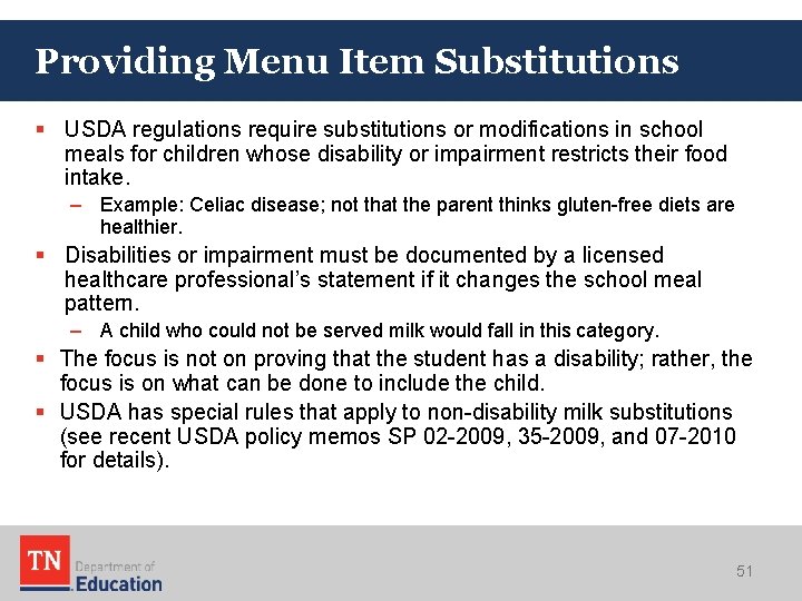 Providing Menu Item Substitutions § USDA regulations require substitutions or modifications in school meals