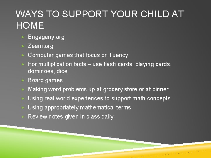 WAYS TO SUPPORT YOUR CHILD AT HOME ▶ Engageny. org ▶ Zearn. org ▶