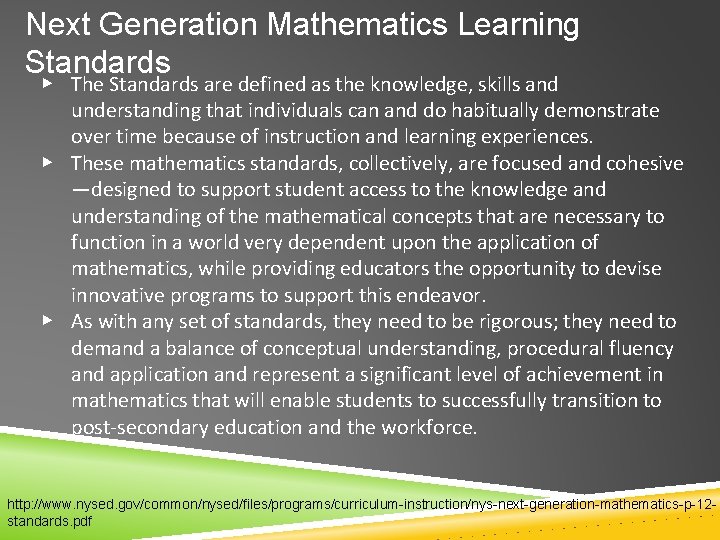 Next Generation Mathematics Learning Standards ▶ The Standards are defined as the knowledge, skills