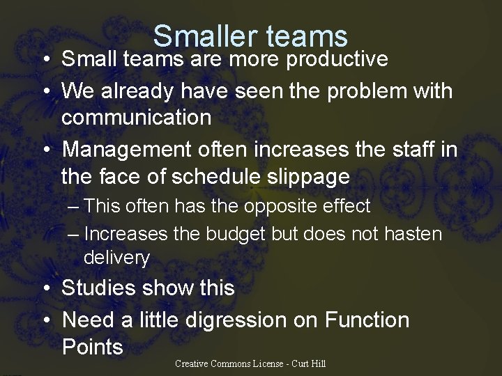 Smaller teams • Small teams are more productive • We already have seen the Smaller teams • Small teams are more productive • We already have seen the