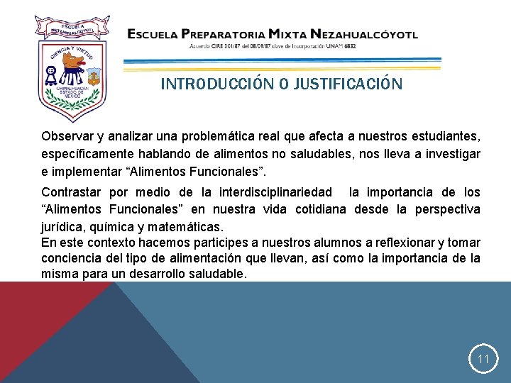 INTRODUCCIÓN O JUSTIFICACIÓN Observar y analizar una problemática real que afecta a nuestros estudiantes,