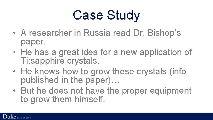 Case Study • A researcher in Russia read Dr. Bishop’s paper. • He has