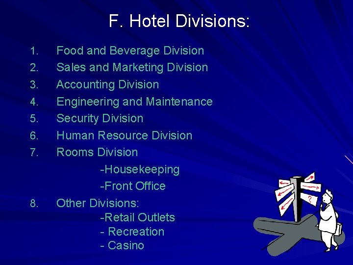 F. Hotel Divisions: 1. 2. 3. 4. 5. 6. 7. 8. Food and Beverage