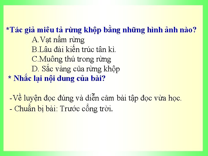 *Tác giả miêu tả rừng khộp bằng những hình ảnh nào? A. Vạt nấm