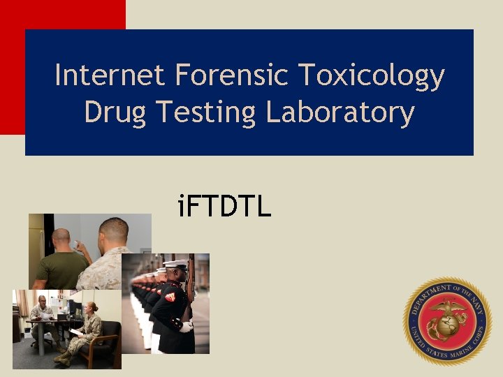 Internet Forensic Toxicology Drug Testing Laboratory i. FTDTL 