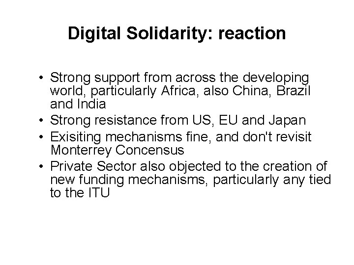 Digital Solidarity: reaction • Strong support from across the developing world, particularly Africa, also