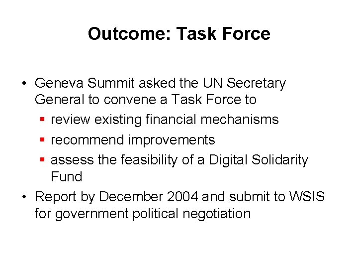 Outcome: Task Force • Geneva Summit asked the UN Secretary General to convene a