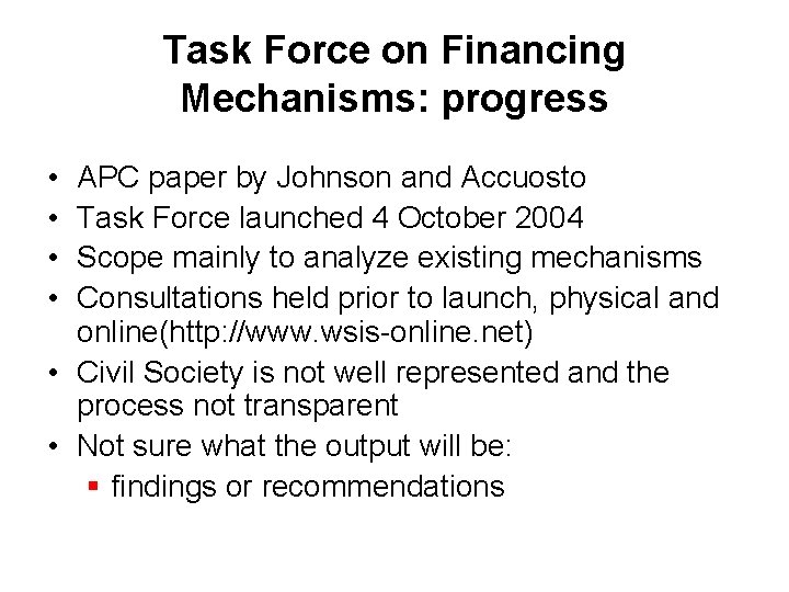 Task Force on Financing Mechanisms: progress • • APC paper by Johnson and Accuosto