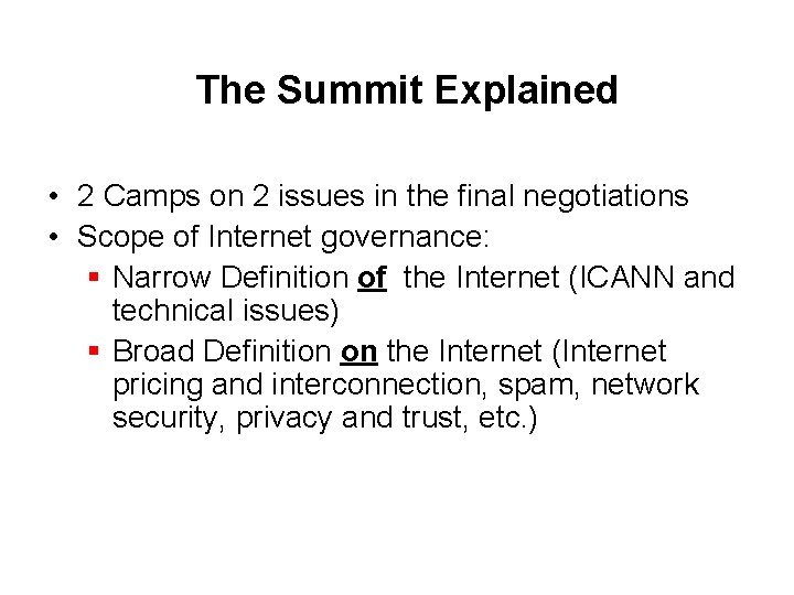 The Summit Explained • 2 Camps on 2 issues in the final negotiations •