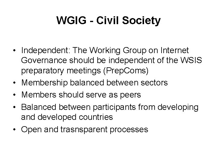 WGIG - Civil Society • Independent: The Working Group on Internet Governance should be