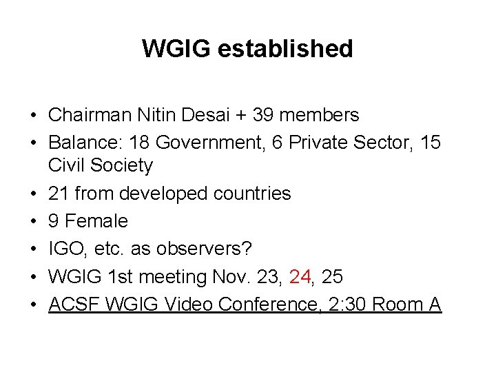 WGIG established • Chairman Nitin Desai + 39 members • Balance: 18 Government, 6