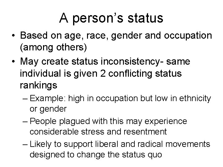 A person’s status • Based on age, race, gender and occupation (among others) •